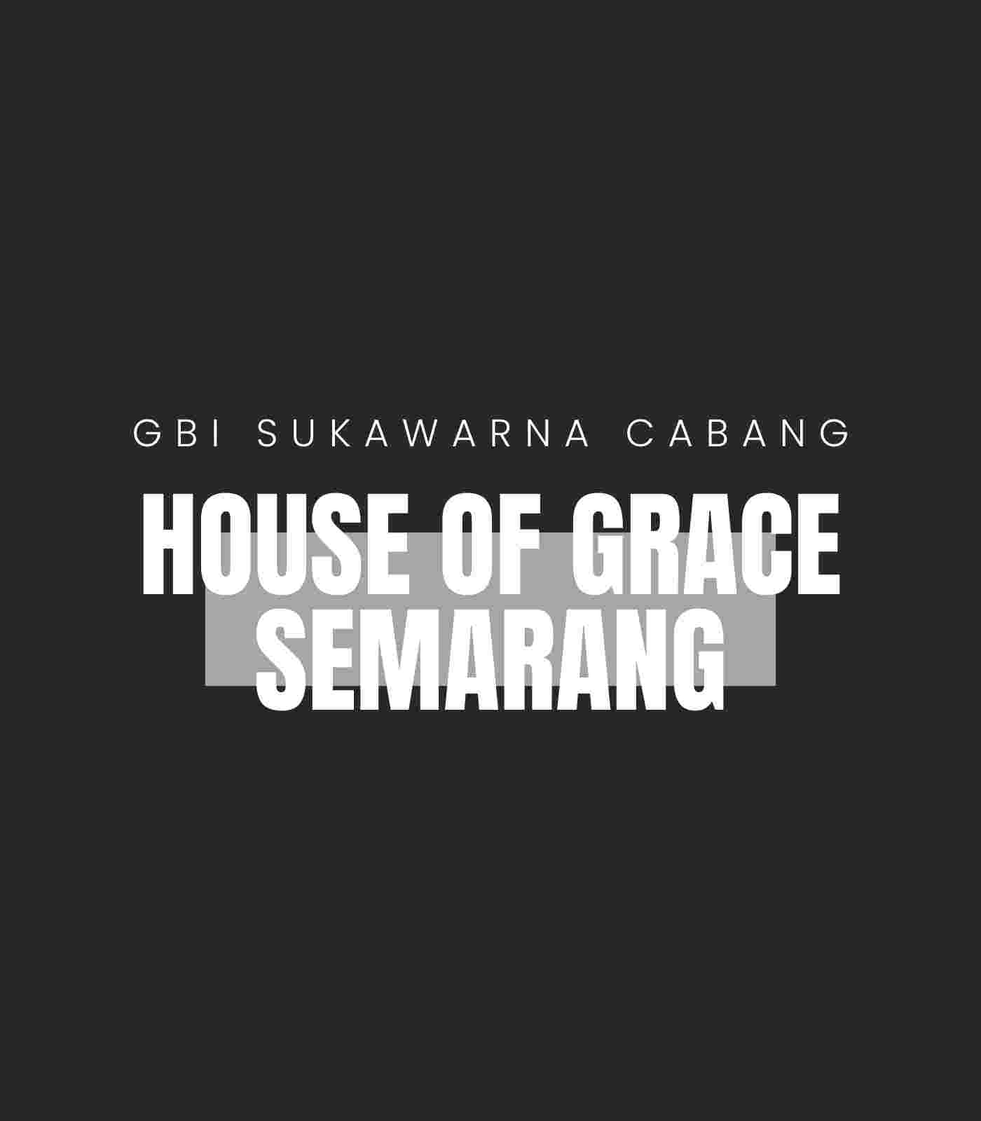 HOUSE OF GRACE SEMARANG Schedule